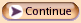Continue
